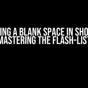 Getting a Blank Space in Shopify: Mastering the Flash-List