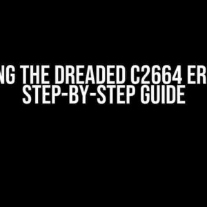 Solving the Dreaded C2664 Error: A Step-by-Step Guide