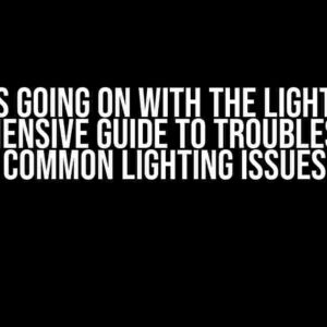 What’s Going On with the Lighting? A Comprehensive Guide to Troubleshooting Common Lighting Issues